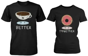 Coffee & Donut Better Together Matching Couple Shirts (his & hers Set)